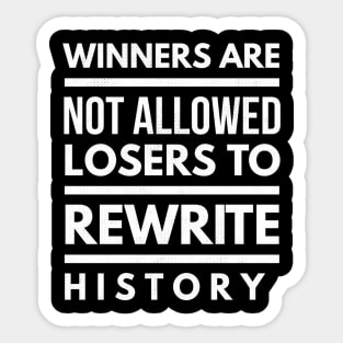 Katt Williams quote Winners Are Not Allowed Losers To Rewrite History Sticker